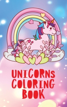 Unicorns Coloring Book: A coloring book with unicorns, for children 4-8, they can take anywhere, to have fun! My Can I Take With me? Please!