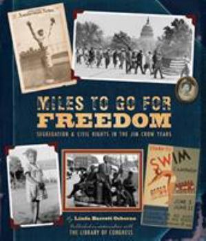 Hardcover Miles to Go for Freedom: Segregation and Civil Rights in the Jim Crow Years Book