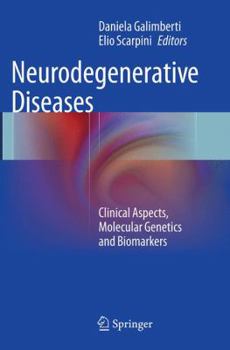 Paperback Neurodegenerative Diseases: Clinical Aspects, Molecular Genetics and Biomarkers Book