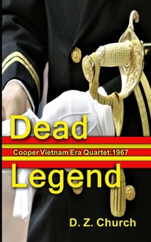 Paperback Dead Legend: Cooper Vietnam Era Quartet: 1967 Book