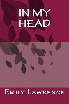 Paperback In My Head: What are we really thinking in the deep, dark depths of our mind? What if our conscience and most detrimental thoughts Book