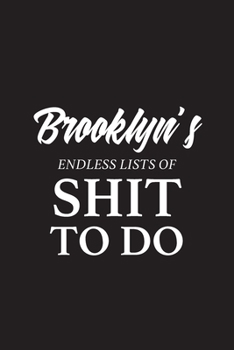 Paperback Brooklyn's Endless Lists of Shit to do - A5 6x9 Inches 120 Dot-Grid Pages - Brooklyn Name Journal - Personalized Notes - To Do List Minimal Minimalist Book