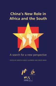 China's New Role in Africa and the South: A search for a new perspective