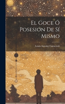 Hardcover El Goce Ó Posesion De Sí Mismo [Spanish] Book