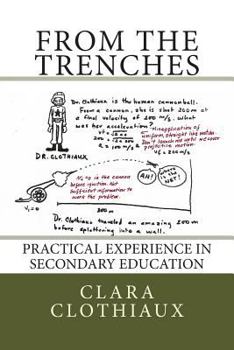 Paperback From the Trenches: Practical Experience in Secondary Education Book