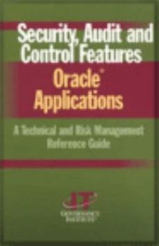 Paperback Security, Audit and Control Features Oracle Applications: A Technical and Risk Management Reference Guide Book