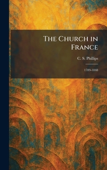 Hardcover The Church in France: 1789-1848 Book