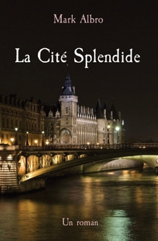 Paperback La Cité Splendide: Un roman [French] Book