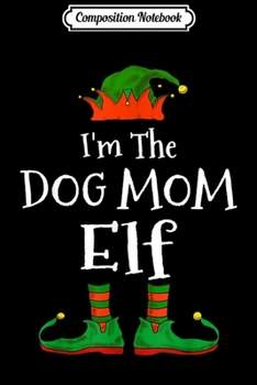 Paperback Composition Notebook: I'm The Dramatic Elf Matching Family Christmas Journal/Notebook Blank Lined Ruled 6x9 100 Pages Book