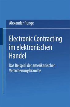 Paperback Electronic Contracting Im Elektronischen Handel: Das Beispiel Der Amerikanischen Versicherungsbranche [German] Book