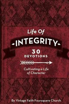 Paperback Life of Integrity: Cultivating a Life of Character Book