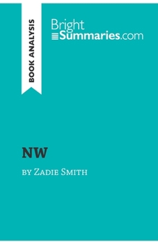 NW by Zadie Smith (Book Analysis): Detailed Summary, Analysis and Reading Guide