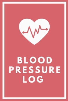 Paperback Blood Pressure Log Book: Record & Monitor Blood Pressure And Pulse At Home A Pocket Size Medical Notebook With Heartbeat Design For Woemen & Me Book