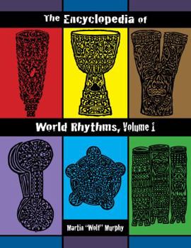 The Encyclopedia of World Rhythms, Vol. 1