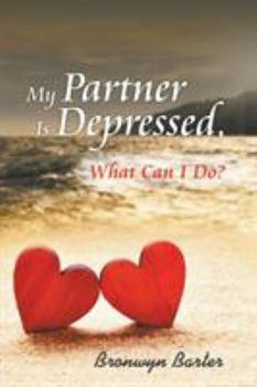 Paperback My Partner Is Depressed, What Can I Do? Book