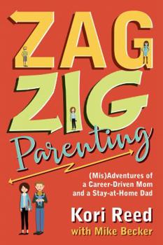 Paperback ZagZig Parenting: (Mis)Adventures of a Career-Driven Mom and a Stay-at-Home Dad Book