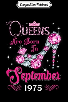 Composition Notebook: Queens are born in September 1975 44th Birthday Gift Journal/Notebook Blank Lined Ruled 6x9 100 Pages