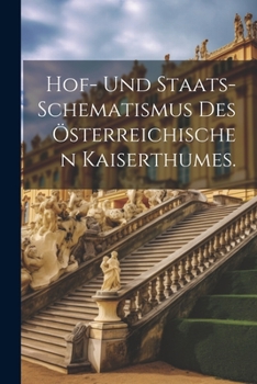 Paperback Hof- und Staats-Schematismus des österreichischen Kaiserthumes. [German] Book