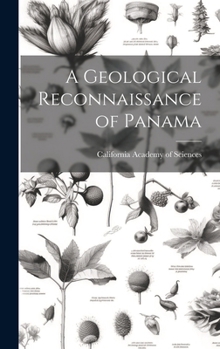Hardcover A Geological Reconnaissance of Panama Book