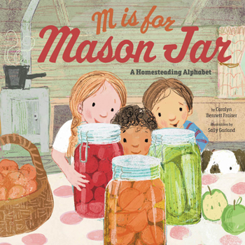 Hardcover M Is for Mason Jar: A Homesteading Alphabet Book