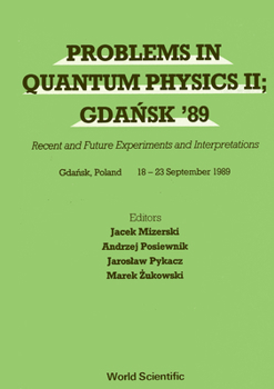 Hardcover Problems in Quantum Physics II; Gdansk 89 - Recent and Future Experiments and Interpretations Book