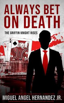 Always Bet on Death: The Griffin Knight Rises