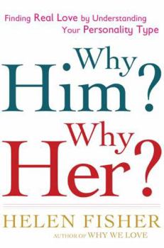 Hardcover Why Him? Why Her?: Finding Real Love by Understanding Your Personality Type Book