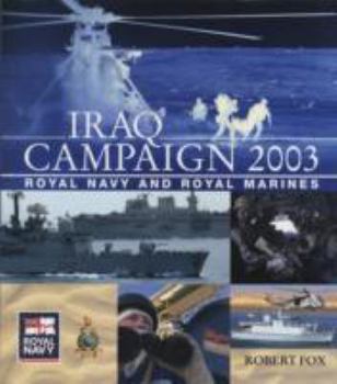 Hardcover Iraq Campaign 2003: Royal Navy and Royal Marines Book