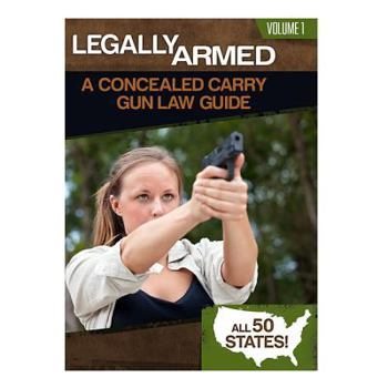 Paperback Legally Armed, Volume 1: A Concealed Carry Gun Law Guide Book