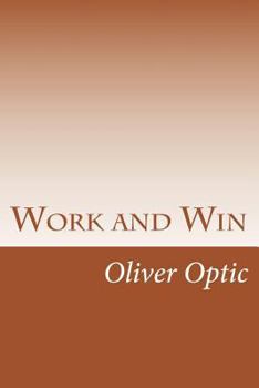 Work And Win; Or Noddy Newman On A Cruise: A Story For Young People - Book #4 of the Woodville