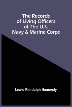 Paperback The Records Of Living Officers Of The U.S. Navy & Marine Corps Book