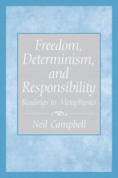 Paperback Freedom, Determinism, and Responsibility: Readings in Metaphysics Book