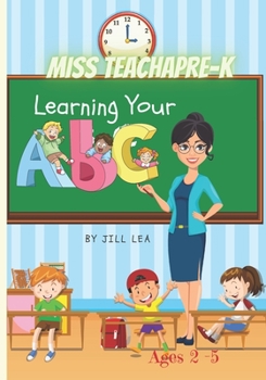 Paperback Miss TeachaKid: Learning your A B C's Book