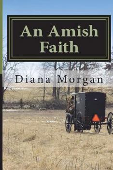 An Amish Faith - Book #3 of the My Amish Home