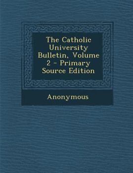 Paperback The Catholic University Bulletin, Volume 2 Book