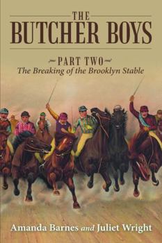 Paperback The Butcher Boys: Part Two - The Breaking of the Brooklyn Stable Book