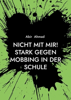 Paperback Nicht mit mir! Stark gegen Mobbing in der Schule: Gemeinsam stark gegen Mobbing [German] Book