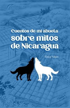 Paperback Cuentos de mi abuela sobre mitos de Nicaragua [Spanish] Book