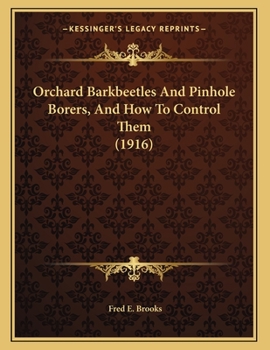 Paperback Orchard Barkbeetles And Pinhole Borers, And How To Control Them (1916) Book