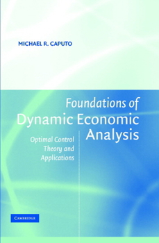 Hardcover Foundations of Dynamic Economic Analysis: Optimal Control Theory and Applications Book