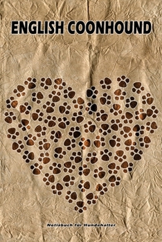 English Coonhound Notizbuch für Hundehalter: Hunderasse English Coonhound. Ideal als Geschenk für Hundebesitzer - 6x9 Zoll (ca. Din. A5) - 100 Seiten - gepunktete Linien (German Edition)