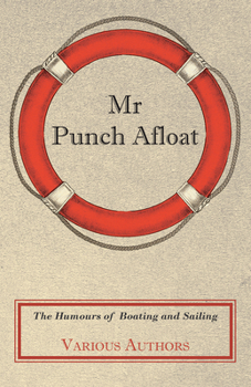 Mr. Punch Afloat: The Humours of Boating and Sailing - Book  of the Mr. Punch