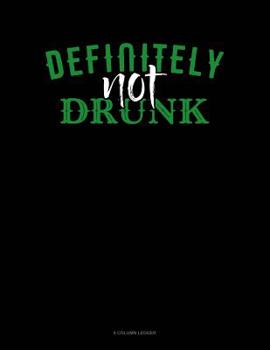 Paperback Definitely Not Drunk: 8 Column Ledger Book