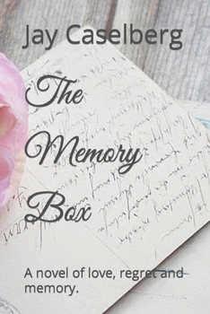 Paperback The Memory Box: A novel of love, regret and memory. Book