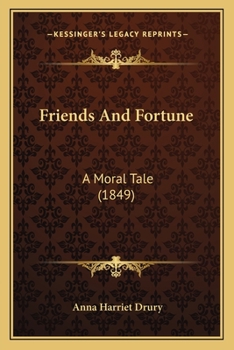 Paperback Friends And Fortune: A Moral Tale (1849) Book