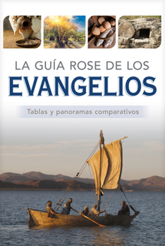 Paperback La Guía Rose de Los Evangelios: Tablas Y Panoramas Comparativos [Spanish] Book