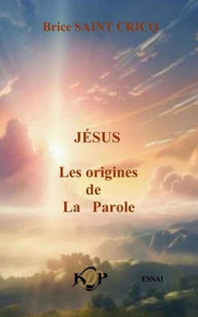 Paperback Jésus: Les origines de La Parole [French] Book