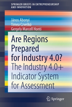 Paperback Are Regions Prepared for Industry 4.0?: The Industry 4.0+ Indicator System for Assessment Book