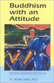 Hardcover Buddhism with an Attitude: The Tibetan Seven-Point Mind-Training Book