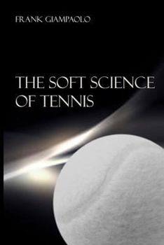 Paperback The Soft Science of Tennis Book